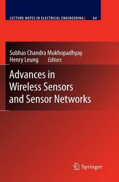 Advances in Wireless Sensors and Sensor Networks - Lecture Notes in Electrical Engineering - Subhas Chandra Mukhopadhyay - Books - Springer-Verlag Berlin and Heidelberg Gm - 9783642127069 - July 5, 2010