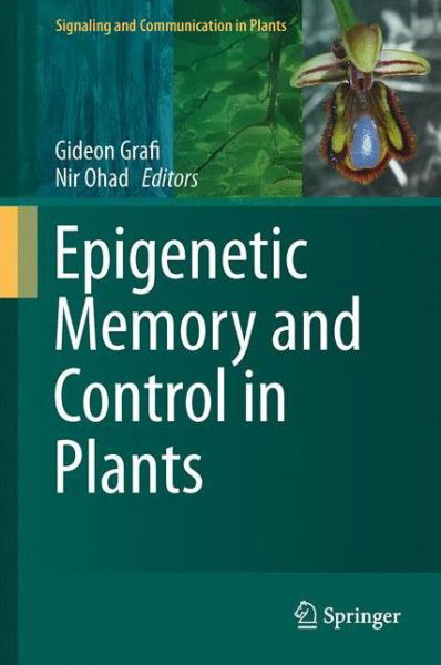 Cover for Grafi  Gideon · Epigenetic Memory and Control in Plants - Signaling and Communication in Plants (Paperback Book) [2013 edition] (2015)