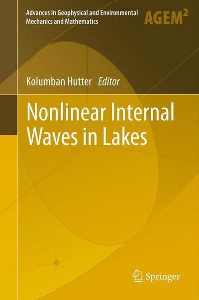 Cover for Kolumban Hutter · Nonlinear Internal Waves in Lakes - Advances in Geophysical and Environmental Mechanics and Mathematics (Taschenbuch) [2012 edition] (2014)
