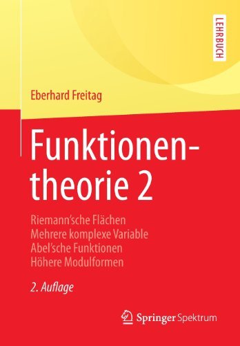 Cover for Eberhard Freitag · Funktionentheorie 2: Riemannsche Flachen Mehrere Komplexe Variable Abelsche Funktionen Hoehere Modulformen - Springer-Lehrbuch (Paperback Book) [2nd 2., Uberarb. Aufl. 2014 edition] (2014)