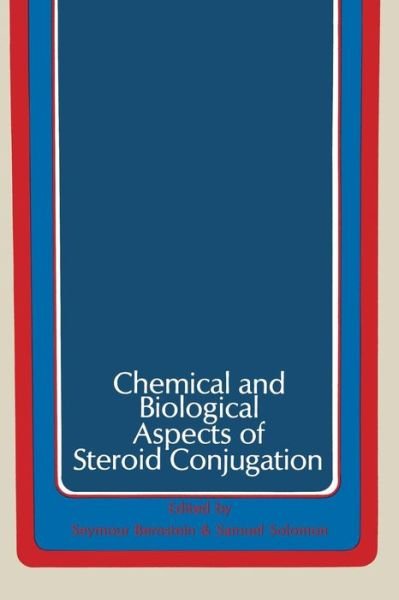 Chemical and Biological Aspects of Steroid Conjugation - Seymour Bernstein - Livres - Springer-Verlag Berlin and Heidelberg Gm - 9783642495069 - 1970