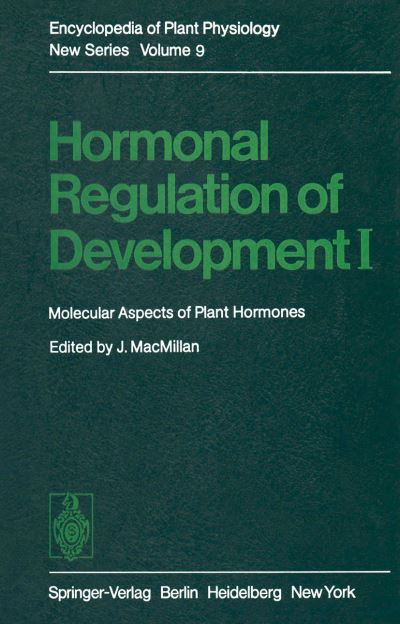 Cover for J Macmillan · Hormonal Regulation of Development I: Molecular Aspects of Plant Hormones - Encyclopedia of Plant Physiology (Paperback Book) [Softcover reprint of the original 1st ed. 1980 edition] (2012)