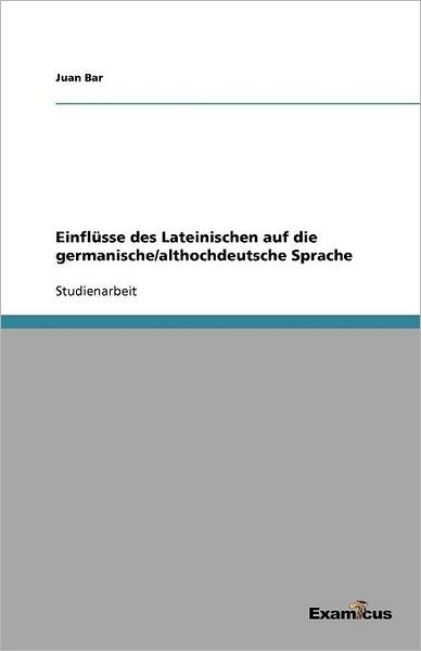 Cover for Bar · Einflüsse des Lateinischen auf die (Paperback Book) [German edition] (2012)