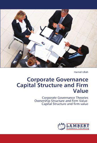 Cover for Hamid Ullah · Corporate Governance Capital Structure and Firm Value: Corporate Governance Theories  Ownership Structure and Firm Value   Capital Structure and Firm Value (Paperback Book) (2012)