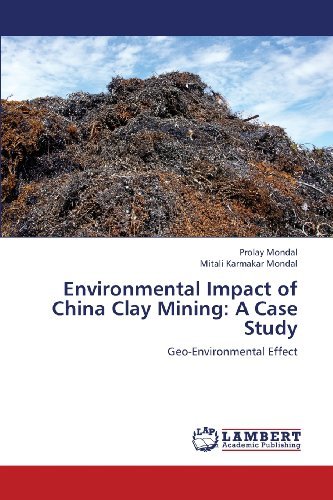 Cover for Mitali Karmakar Mondal · Environmental Impact of China Clay Mining: a Case Study: Geo-environmental Effect (Taschenbuch) (2013)