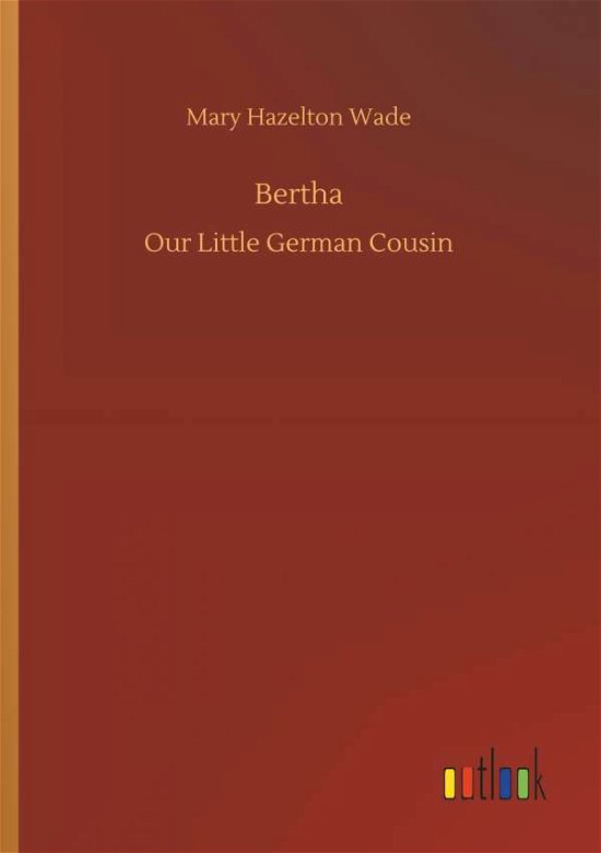 Bertha - Wade - Bøger -  - 9783732639069 - 5. april 2018
