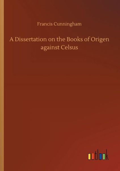 A Dissertation on the Books - Cunningham - Livros -  - 9783734044069 - 21 de setembro de 2018