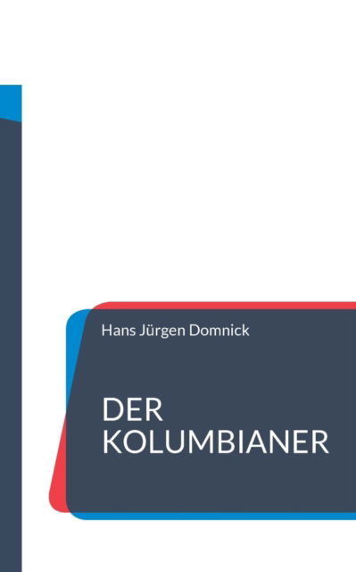 Cover for Hans Jurgen Domnick · Der Kolumbianer: Die unglaubliche Geschichte des Eduardo Ortega da Silva (Paperback Book) (2021)