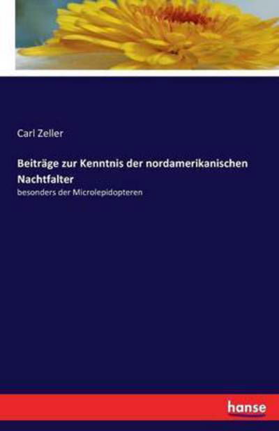 Cover for Zeller · Beiträge zur Kenntnis der nordam (Book) (2016)