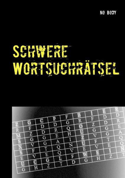 Schwere Wortsuchrätsel - Body - Kirjat -  - 9783741242069 - perjantai 8. marraskuuta 2019