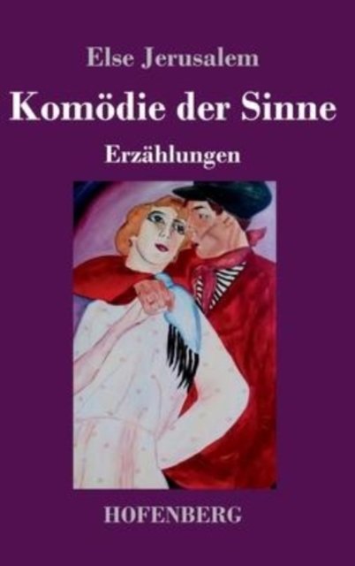 Cover for Else Jerusalem · Komoedie der Sinne (Hardcover Book) (2022)
