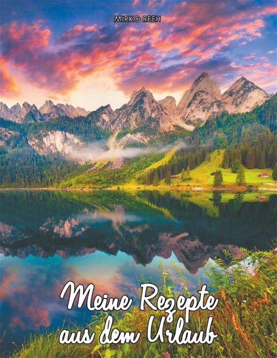Cover for Reeh · Meine Rezepte aus dem Urlaub (Noti (Book)