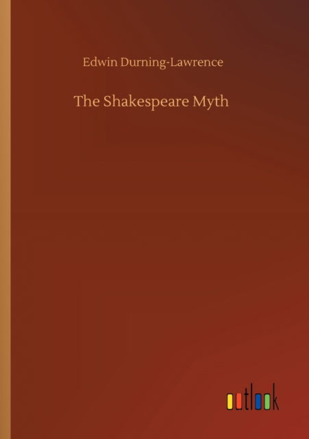 Cover for Edwin Durning-Lawrence · The Shakespeare Myth (Paperback Book) (2020)