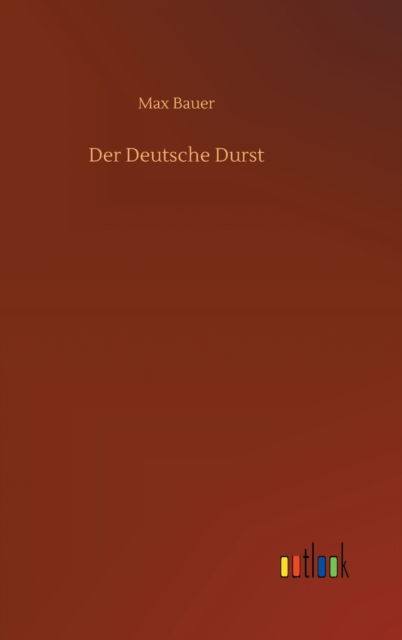 Cover for Max Bauer · Der Deutsche Durst (Hardcover Book) (2020)