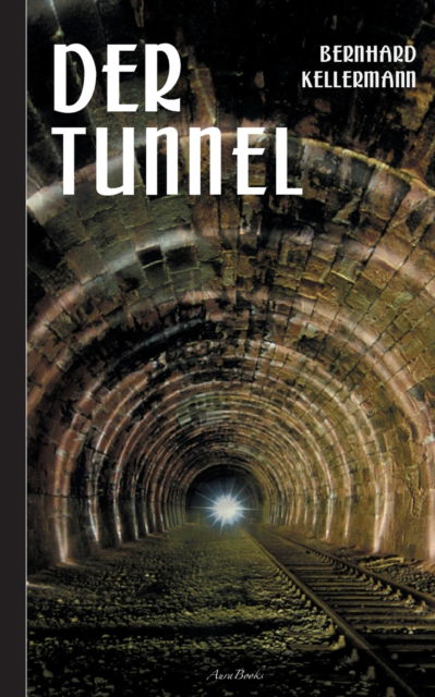 Cover for Bernhard Kellermann · Der Tunnel (Pocketbok) (2022)