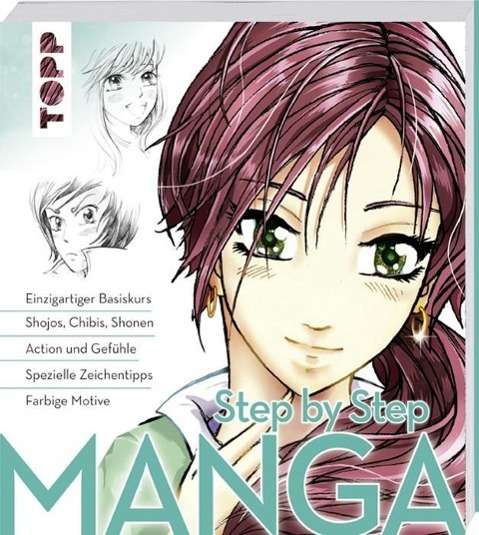 Manga Step By Step: Einzigartiger Basiskurs - Shojos, Chibis, Shonen - - Gecko Keck - Books - - 9783772482069 -