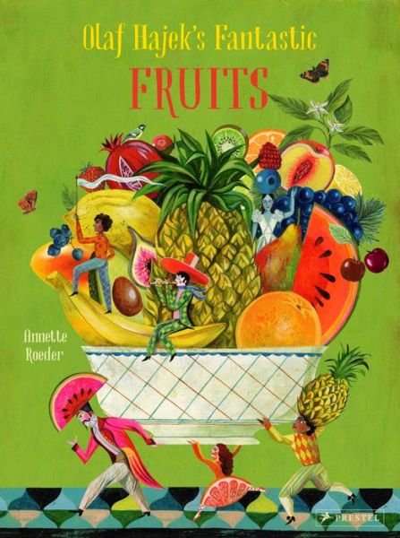 Olaf Hajek · Olaf Hajek's Fantastic Fruits (Gebundenes Buch) (2022)