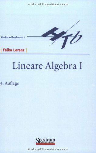 Lineare Algebra I - Falko Lorenz - Books - Spektrum Akademischer Verlag - 9783827414069 - March 4, 2003