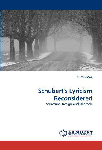 Cover for Su Yin Mak · Schubert's Lyricism Reconsidered: Structure, Design and Rhetoric (Pocketbok) (2010)