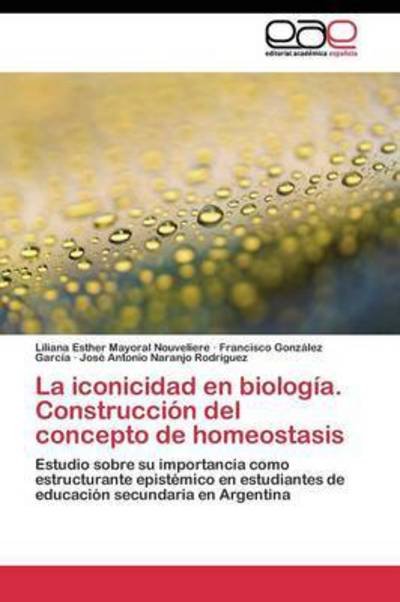 Cover for Naranjo Rodriguez Jose Antonio · La Iconicidad en Biologia. Construccion Del Concepto De Homeostasis (Paperback Bog) (2011)