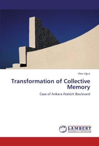 Cover for Ebru Uguz · Transformation of Collective Memory: Case of Ankara Atatürk Boulevard (Paperback Bog) (2011)