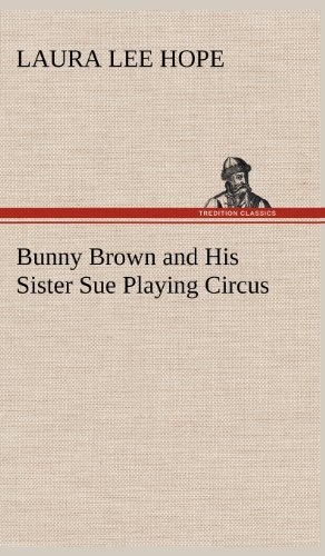 Cover for Laura Lee Hope · Bunny Brown and His Sister Sue Playing Circus (Hardcover Book) (2012)