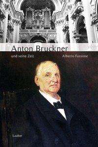 Cover for Fassone · Anton Bruckner und seine Zeit (Book)