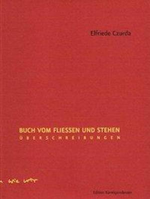 Cover for Elfriede Czurda · Das Buch Vom FlieÃŸen Und Stehen (Book)