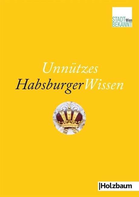 Cover for Stadtbekannt.at · Unnützes HabsburgerWiss (Book)