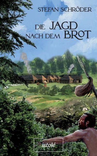 Cover for Stefan Schröder · Die Jagd nach dem Brot (Book) (2022)