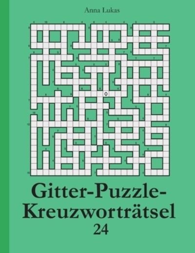 Cover for Anna Lukas · Gitter-Puzzle-Kreuzwortratsel 24 (Paperback Book) (2021)