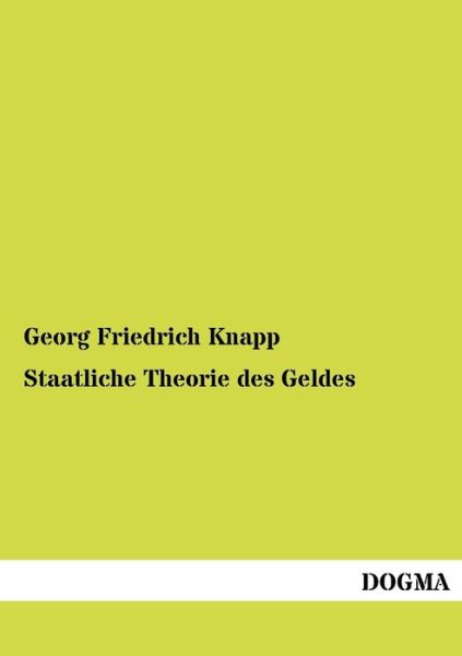 Cover for Georg Friedrich Knapp · Staatliche Theorie des Geldes (Paperback Book) [German edition] (2012)