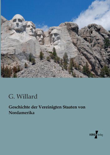 Cover for G. Willard · Geschichte Der Vereinigten Staaten Von Nordamerika (Paperback Book) [German edition] (2019)