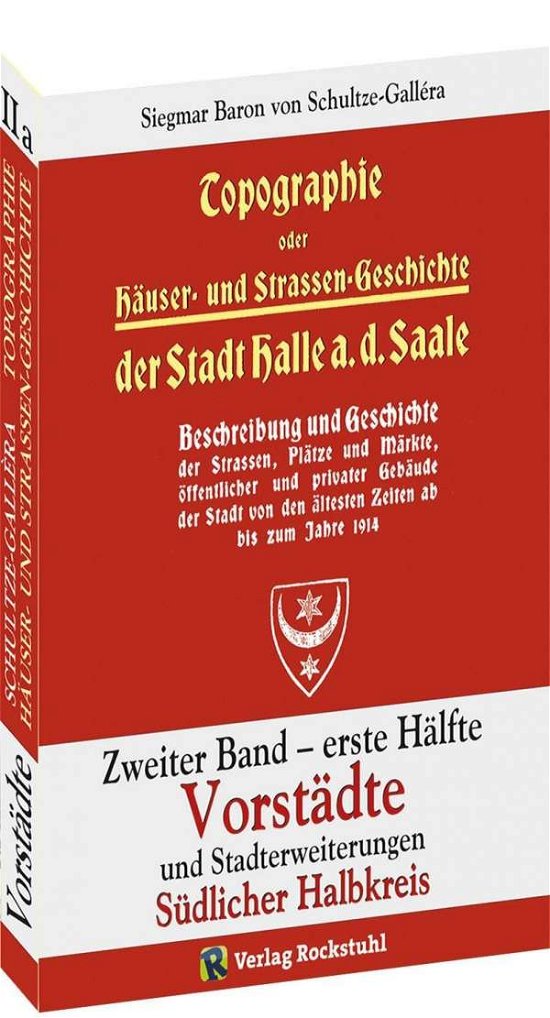 Cover for Siegmar Baron von Schultze-Gallera · Topographie oder Häuser- und Straßengeschichte der Stadt HALLE a. Saale. Zweiter Band - erste Hälfte (Taschenbuch) (2018)