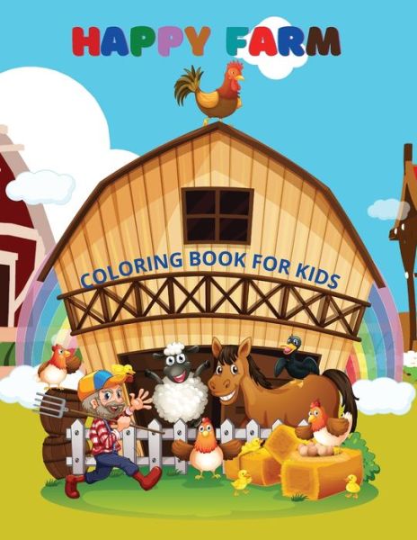 Happy Farm- Coloring Book for kids: Farm Animals Coloring Book for Kids, Age:4-8 - Deeasy B - Books - Deeasy B. - 9783986520069 - September 3, 2021