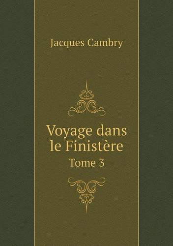 Cover for Jacques Cambry · Voyage Dans Le Finistère Tome 3 (Paperback Book) [French edition] (2014)