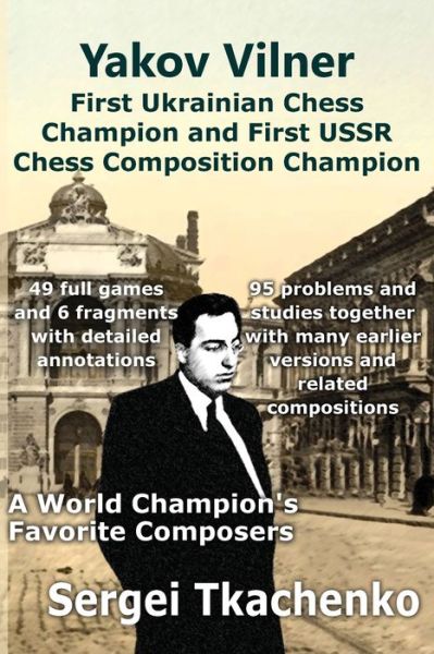 Cover for Sergei Tkachenko · Yakov Vilner, First Ukrainian Chess Champion and First USSR Chess Composition Champion: A World Champion's Favorite Composers (Paperback Book) (2019)