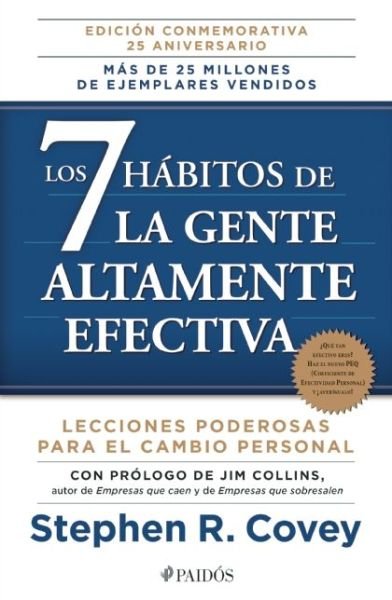 Cover for Stephen R. Covey · Los 7 Habitos De La Gente Altamente Efectiva. Edición Conmemorativa 25 Aniversario (Taschenbuch) [Spanish, 25th Anniversary edition] (2014)