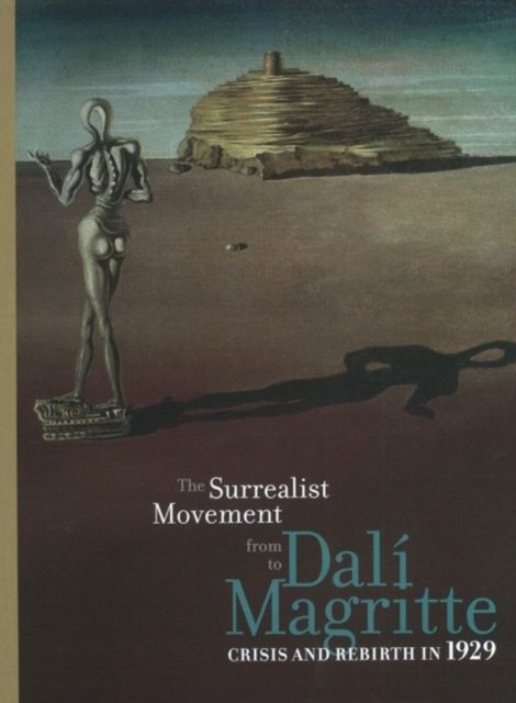 Cover for The Surrealist Movement from Dali to Magritte: Crisis and Rebirth in 1929 (Paperback Bog) (2019)