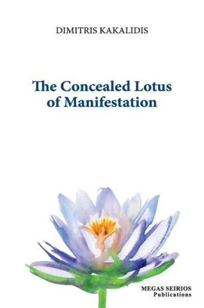 Cover for Dimitris Kakalidis · The Concealed Lotus of Manifestation (Paperback Book) (2019)