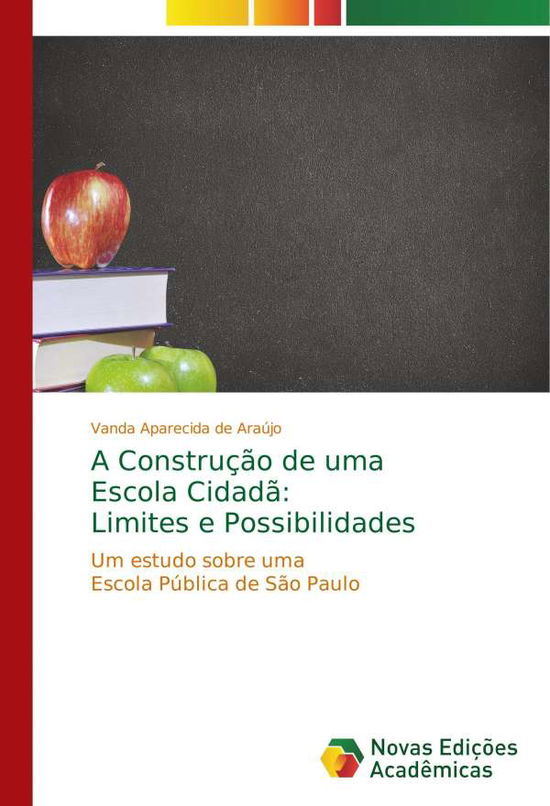 Cover for Araújo · A Construção de uma Escola Cidad (Bog) (2018)