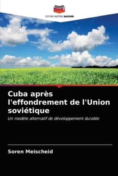 Cover for Soren Meischeid · Cuba apres l'effondrement de l'Union sovietique (Paperback Book) (2021)