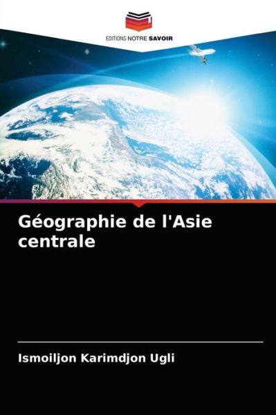 Cover for Ismoiljon Karimdjon Ugli · Geographie de l'Asie centrale (Paperback Book) (2021)