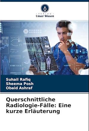 Cover for Suhail Rafiq · Querschnittliche Radiologie-Fälle: Eine kurze Erläuterung (Paperback Bog) (2021)