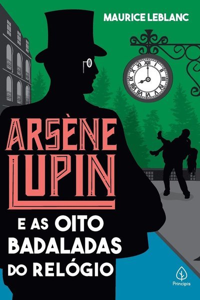 Cover for Maurice Leblanc · ArsÈne Lupin E As Oito Badaladas Do RelÓgio (Paperback Bog) (2021)