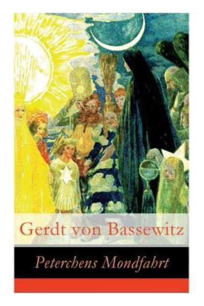 Cover for Gerdt von Bassewitz · Peterchens Mondfahrt - Vollst ndige Illustrierte Ausgabe (Paperback Book) (2018)