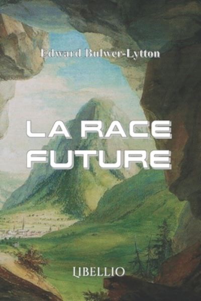 Cover for Edward Bulwer Lytton Lytton · La race future (Paperback Book) (2019)