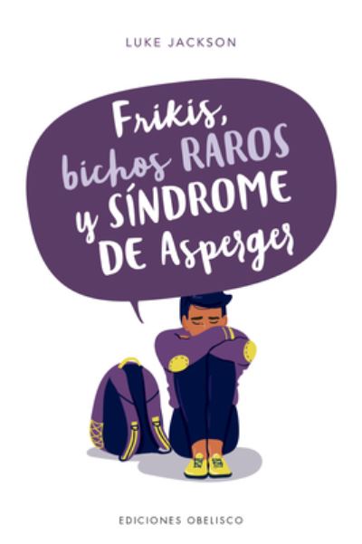 Cover for Luke Jackson · Frikis, Bichos Raros Y Sindrome De Asperger (Paperback Book) (2020)