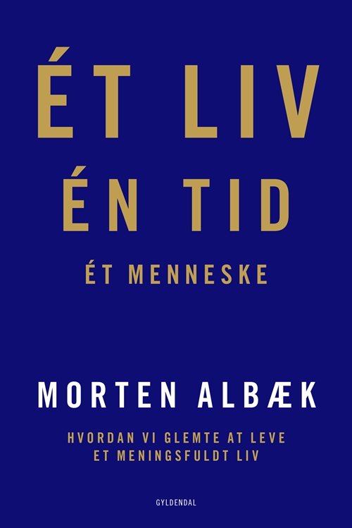Cover for Morten Albæk · Ét liv Én tid Ét menneske (Sewn Spine Book) [1th edição] (2018)