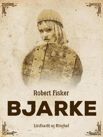 Cover for Robert Fisker · Bjarke (Sewn Spine Book) [2. Painos] (2023)